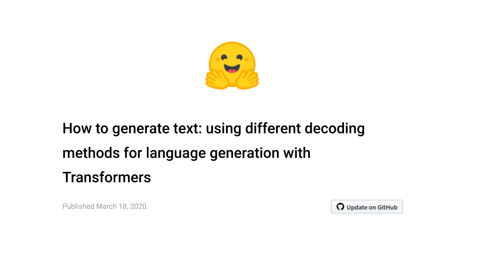 How to generate text: using different decoding methods for language generation with Transformers